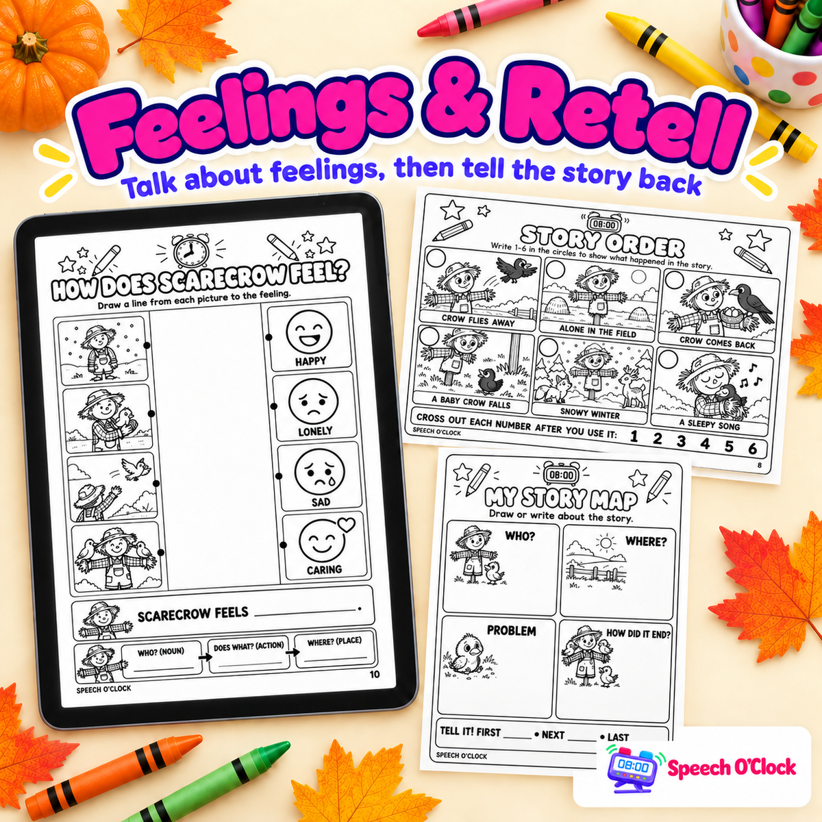 The Scarecrow Book Companion by Speech O'Clock, feelings and retell pages: how does Scarecrow feel, story order and my story map